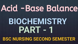 Acid Base Balance in Biochemistry Part 1 [upl. by Postman]