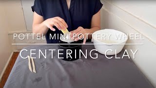 POTTEL Mini Pottery Wheel Tutorial 2  Centering your Clay [upl. by Sampson]