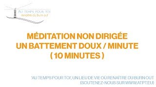 Méditaton non dirigée  rappels doux  10 minutes [upl. by Torhert]