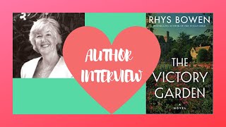 AUTHOR INTERVIEW  RHYS BOWEN  THE VICTORY GARDEN [upl. by Park]