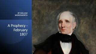 A ProphecyFebruary 1807 by William Wordsworth [upl. by Yesor]