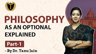 PHILOSOPHY AS AN OPTIONAL  Dr Tanu Jain drtanujain9500  TathastuICS [upl. by Prima]