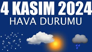 4 Kasım 2024 Hava Durumu Tüm İllerin Hava Durumu [upl. by Pontone]