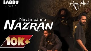 Nazran songnirvair pannu llp studio play video happy Atwal10k [upl. by Anayd]