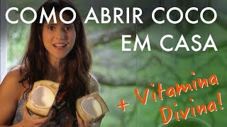 COMO ABRIR CÔCO EM CASA  VITAMINA DIVINA  COCO VERDE EU TE AMO EP1 [upl. by Eirtemed292]