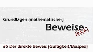 Beweisen leicht erklärt  5 Der direkte Beweis Korrektheit und Beispiel [upl. by Dosia799]