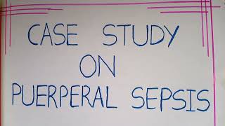 case study on puerperal sepsis care plan on puerperal sepsis nursing  gnm bsc nursing [upl. by Airekat]