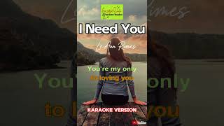 I NEED YOU  LeAnn Rimes Karaoke [upl. by Marba]