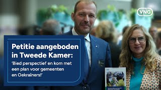 Overhandiging petitie Tweede Kamer Kom met perspectief en plan voor gemeenten en Oekraïners [upl. by Ydnor]