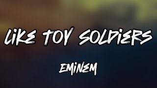 Eminem  Like Toy Soldiers Lyrics [upl. by Edijabab]