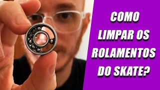 COMO LIMPAR OS ROLAMENTOS DO SEU SKATE TUTORIAL BEM FÁCIL [upl. by Adnerak]