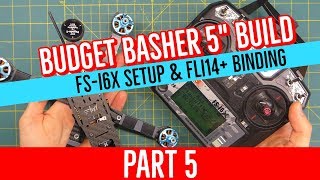 Budget Basher Build  PART 5  Tx Setup amp Rx Binding COMPLETE BEGINNER BUILD GUIDE 5quot FPV DRONE [upl. by Divaj781]