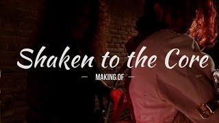 Shaken to the core  Making of the music video [upl. by Ybloc]