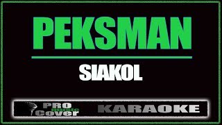 Peksman  Siakol KARAOKE [upl. by Renaud]