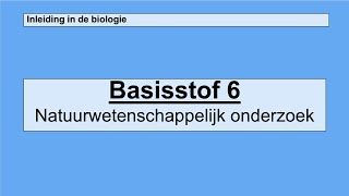 Havo 4  Inleiding in de biologie  Basisstof 6 Natuurwetenschappelijk onderzoek [upl. by Nynahs72]