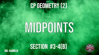 CP Geometry 2 Section 34b quotMidpointsquot [upl. by Gilbert]