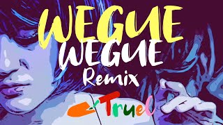 Wegue Wegue  Remix TrueL [upl. by Llenrap34]