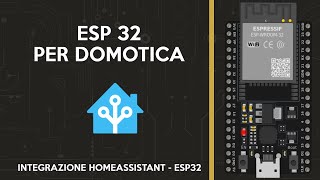 Domotica con ESP32 e HOME ASSISTANT  INTRODUZIONE E PREPARAZIONE [upl. by Yelsha531]