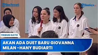 Akan Ada Duet Baru Giovanna MilanaHany Budiarti [upl. by Eihcir714]