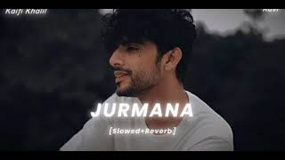 Jurmana by kaifi khalil lofi trending [upl. by Aehsila513]