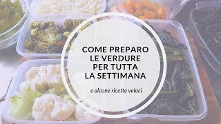 Come preparo le verdure per tutta la settimana [upl. by Cocke301]