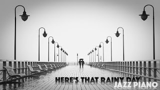 Here´s that rainy day  Jazz piano solo  Jazz cover version [upl. by Everara650]