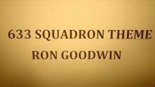 THEME FROM quot633 SQUADRONquot  RON GOODWIN [upl. by Kuehnel592]