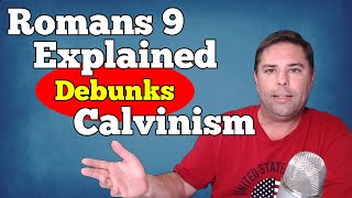 Romans 9 Explained in Context Refutes Calvinism as Dangerous Religious Elitism [upl. by Clarisa]