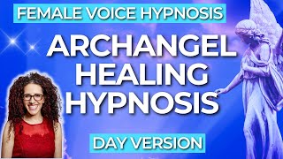 Healing Hypnosis  Female Voice Hypnosis  Deep Healing With Your Archangels  Binaural Theta Beats [upl. by Neiv335]