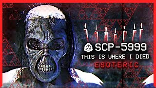 SCP5999 │ This is Where I Died │ Esoteric │ Infohazard SCP [upl. by Uttica]