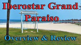 IBEROSTAR GRAND PARAISO REVIEW Adults only allinclusive 5 Star Resort in Riviera Maya Cancun [upl. by Ayeka]