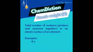 ChemDiction 4  Atomic weight A [upl. by Aseret623]