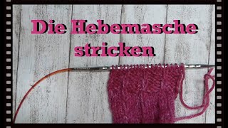 Hebemasche stricken ganz einfach [upl. by Housum]