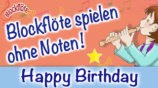 Zum Geburtstag viel Glück  Happy Birthday  Blockflöte ohne Noten Schaffst du das [upl. by Rraval]