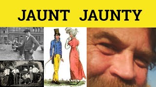 🔵Jaunt Jaunty  Jaunt Meaning  Jaunty Examples  Jaunty Defined [upl. by Mcgaw]