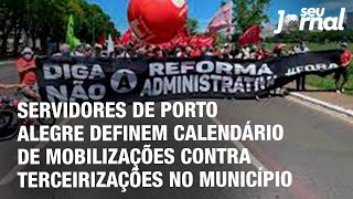 Servidores de Porto Alegre definem calendário de mobilizações contra terceirizações no município [upl. by Ymaral465]