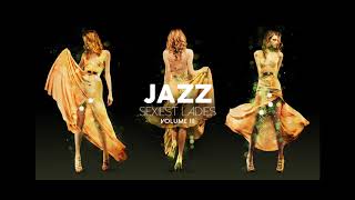 Sexiest Ladies of Jazz Vol 3 [upl. by Ecertak]