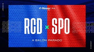 A Balón Parado  Análisis y debate del Deportivo vs Sporting [upl. by Ulrike]