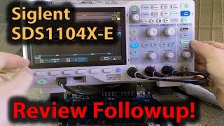 330 Siglent SDS1104XE Oscillioscope Review Followup [upl. by Jandy]