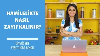 Hamilelikte Nasıl Zayıf Kalınır Aşırı Kilo Aldırmayan Gebelikte Beslenme Programı [upl. by Omrellug]