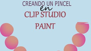 Como crear un pincel en Clip Studio Paint [upl. by Atikel473]