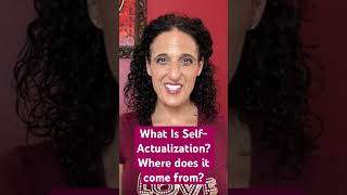 What Is SelfActualization Where does it come from personaldevelopment selfactualization [upl. by Yednarb]