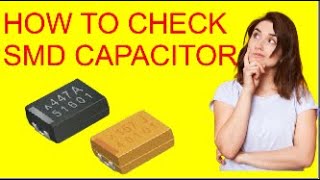 Checking SMD Capacitors Made Simple smd electronics tips [upl. by Cresa]