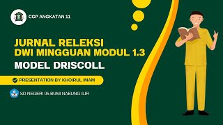 Jurnal Refleksi Dwi Mingguan Modul 13 quotModel Driscollquot  Visi Guru Penggerak [upl. by Judson]