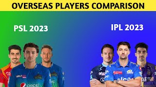 IPL 2023 VS PSL 2023 Overseas Players Comparison  IPL VS PSL Foreign Players [upl. by Jeffy]