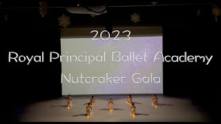 2023 Royal Principal Ballet Academy Nutcraker Gala Dec 18th [upl. by Kumar]