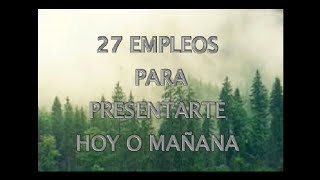 27 EMPLEOS PARA HOY Y MAÑANA NIÑERA CHOFER REPOSITOR [upl. by Yarrum]