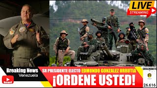 🔴¡ORDENE USTED SR PRESIDENTE ELECTO EDMUNDO GONZALEZ URRUTIA [upl. by Winshell492]