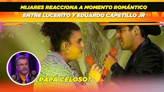 Mijares reacciona al romántico momento de Lucerito y Eduardo Capetillo JR 😱🔥🤔 [upl. by Giustino]