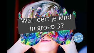 Wat leert je kind in groep 3 [upl. by Iad]